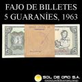 NUMIS - BILLETES DEL PARAGUAY - 1963 - CINCO GUARANIES (MC211.c3) - FIRMAS: AUGUSTO COLMAN VILLAMAYOR - CESAR ROMEO ACOSTA - FAJO DE 100 BILLETES - BANCO CENTRAL DEL PARAGUAY