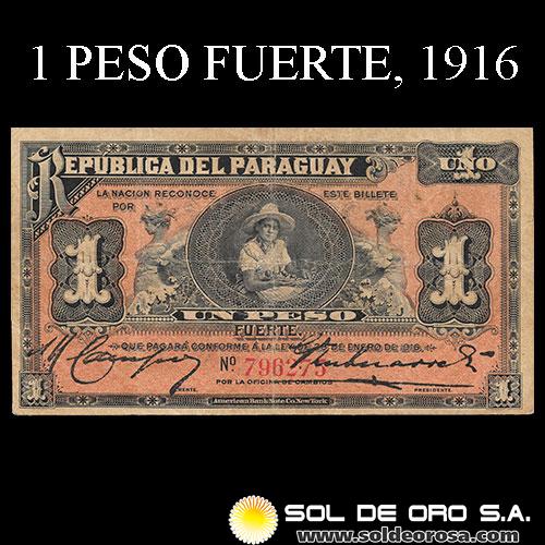 NUMIS - BILLETES DEL PARAGUAY - 1916 - UN PESOS FUERTE (MC166.a) - FIRMAS: ARTURO CAMPOS - GERONIMO ZUBIZARRETA - OFICINA DE CAMBIOS