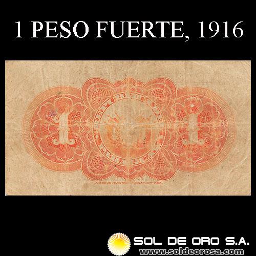 NUMIS - BILLETES DEL PARAGUAY - 1916 - UN PESOS FUERTE (MC166.a) - FIRMAS: ARTURO CAMPOS - GERONIMO ZUBIZARRETA - OFICINA DE CAMBIOS