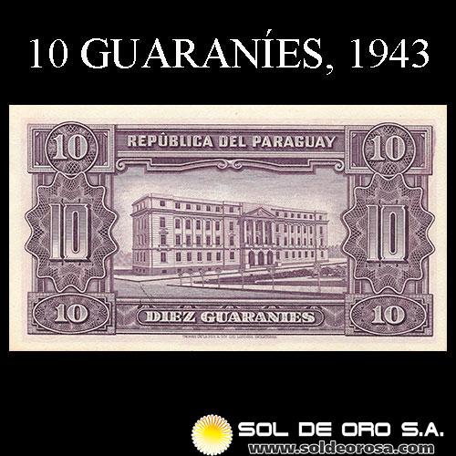 NUMIS - BILLETES DEL PARAGUAY - 1943 - DIEZ GUARANIES (MC198.a) - FIRMAS: HARMONIO GONZALEZ - CARLOS PEDRETTI - REFORMA MONETARIA - BANCO DEL PARAGUAY