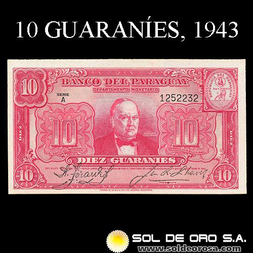 NUMIS - BILLETES DEL PARAGUAY - 1943 - DIEZ GUARANIES (MC198.b) - FIRMAS: ARISTIDES TORANZOS - JUAN CHAVES - REFORMA MONETARIA - BANCO DEL PARAGUAY