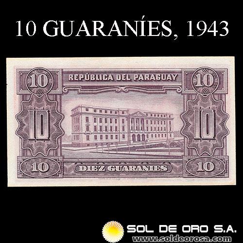 NUMIS - BILLETES DEL PARAGUAY - 1943 - DIEZ GUARANIES (MC198.b) - FIRMAS: ARISTIDES TORANZOS - JUAN CHAVES - REFORMA MONETARIA - BANCO DEL PARAGUAY
