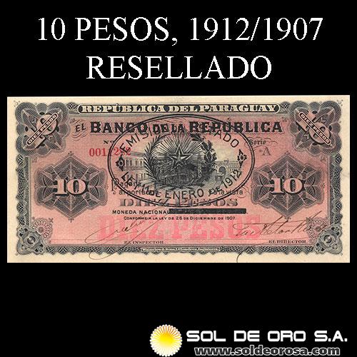 NUMIS - BILLETES DEL PARAGUAY - 1912 - DIEZ PESOS (A.A.24.b) - FIRMAS: M. VIVEROS - SOLER RIOS - RESELLADO LEY 11 DE ENERO DE 1912 - EL BANCO DE LA REPUBLICA