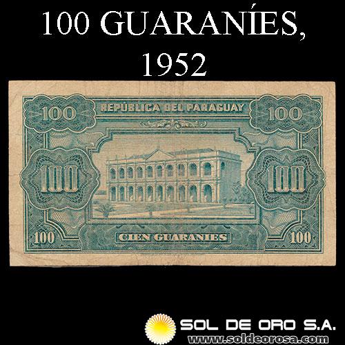 NUMIS - BILLETES DEL PARAGUAY - 1952 - CIEN GUARANIES (MC207.c1) - FIRMAS: PEDRO RAMON CHAMORRO - GUSTAVO STORM - BANCO CENTRAL DEL PARAGUAY