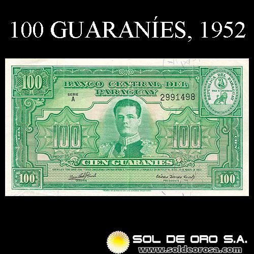 NUMIS - BILLETES DEL PARAGUAY - 1952 - CIEN GUARANIES (MC207.e) - FIRMAS: OSCAR STARK RIVAROLA - CESAR ROMEO ACOSTA - BANCO CENTRAL DEL PARAGUAY