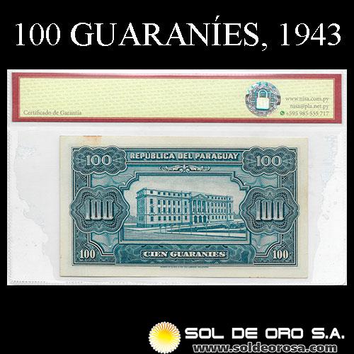 NUMIS - BILLETES DEL PARAGUAY - 1943 - CIEN GUARANIES (MC200.a) - FIRMAS: MANUEL GILL MORLIS - RAUL SAPENA PASTOR - DEPARTAMENTO MONETARIO - BANCO DEL PARAGUAY
