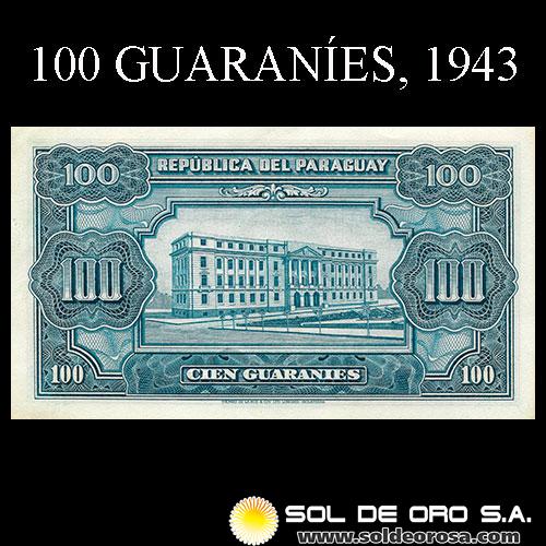 NUMIS - BILLETES DEL PARAGUAY - 1943 - CIEN GUARANIES (MC200.a) - FIRMAS: MANUEL GILL MORLIS - RAUL SAPENA PASTOR - DEPARTAMENTO MONETARIO - BANCO DEL PARAGUAY