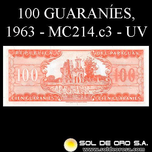 NUMIS - BILLETES DEL PARAGUAY - 1963 - CIEN GUARANIES (MC214.c3) - FIRMAS: OSCAR STARK RIVAROLA - CESAR ROMEO ACOSTA  - BANCO CENTRAL DEL PARAGUAY