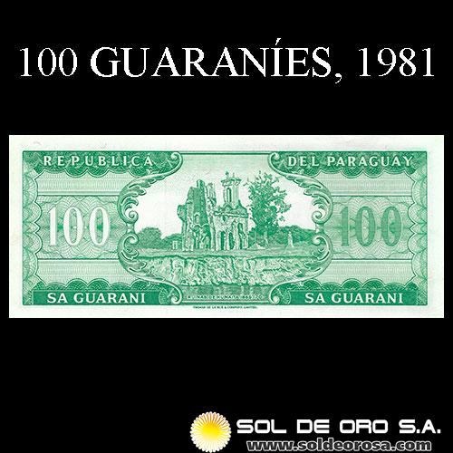 NUMIS - BILLETES DEL PARAGUAY - 1981 - CIEN GUARANIES (MC215.b) - FIRMAS: ALBERTO CACERES FERREIRA - CESAR ROMEO ACOSTA - BANCO CENTRAL DEL PARAGUAY