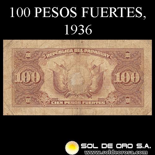 NUMIS - BILLETES DEL PARAGUAY - 1936 - CIEN PESOS FUERTES (MC192) - FIRMAS: HARMODIO GONZALEZ - CARLOS PEDRETTI - BANCO DE LA REPUBLICA DEL PARAGUAY