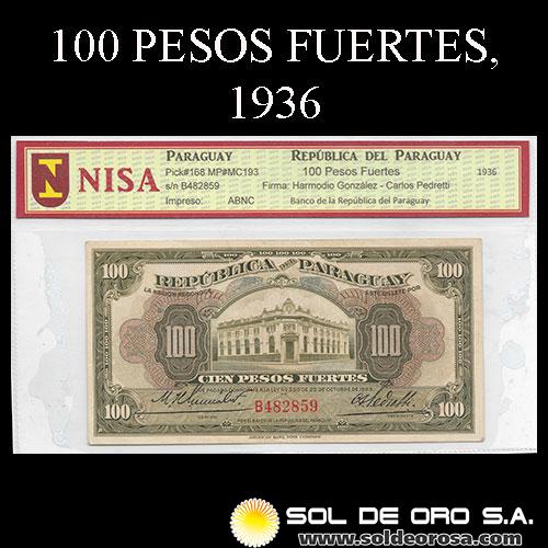 NUMIS - BILLETES DEL PARAGUAY - 1936 - CIEN PESOS FUERTES (MC193) - FIRMAS: HARMODIO GONZALEZ - CARLOS PEDRETTI - BANCO DE LA REPUBLICA DEL PARAGUAY