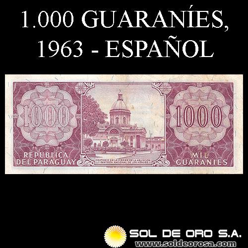 NUMIS - BILLETES DEL PARAGUAY - 1963 - MIL GUARANIES (MC 218.b2) - FIRMAS: AUGUSTO COLMAN VILLAMAYOR - CESAR ROMEO ACOSTA - BANCO CENTRAL DEL PARAGUAY