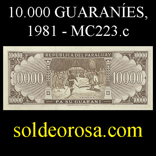 NUMIS - BILLETES DEL PARAGUAY - 1981 - DIEZ MIL GUARANIES (MC 223.c) - FIRMAS: OSCAR RODRIGUEZ - CRISPINIANO SANDOVAL - BANCO CENTRAL DEL PARAGUAY