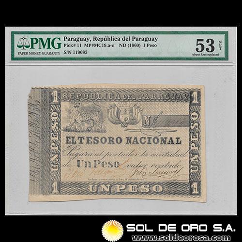 NUMIS - BILLETES DEL PARAGUAY - 1860 - UN PESO (MC19.a) - FIRMAS: JOSE FALCON - FELIX LARROSA - ENCAPSULADO PMG - TESORO NACIONAL