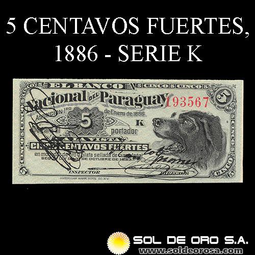 NUMIS - BILLETES DEL PARAGUAY - 1886 - CINCO CENTAVOS FUERTES (MC87.b) - FIRMAS: FRANCISCO GUANES - J.E. SAGUIER - LUIS PATRI - BANCO NACIONAL DEL PARAGUAY