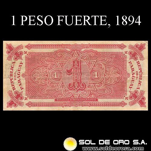 NUMIS - BILLETES DEL PARAGUAY - 1894 - UN PESO FUERTE (MC115.c) - FIRMAS: FRANCISCO GUANES - LUIS PATRI - BANCO DEL ESTADO