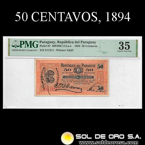 NUMIS - BILLETES DEL PARAGUAY - 1894 - CINCUENTA CENTAVOS (MC114.c) - FIRMAS: GAONA - ANTONIO PLATE - ESTEBAN ROJAS - ENCAPSULADO PMG - BANCO ESTATAL