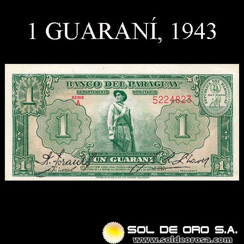 NUMIS - BILLETES DEL PARAGUAY - 1943 - UN GUARANI (MC 196.b) - FIRMAS: ARISTIDES TORANZO - JUAN R. CHAVES - DEPARTAMENTO MONETARIO - BANCO CENTRAL DEL PARAGUAY