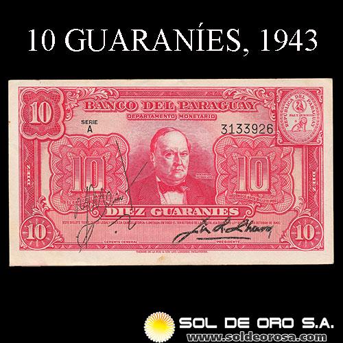 NUMIS - BILLETES DEL PARAGUAY - 1943 - DIEZ GUARANIES (MC198.c) - FIRMAS: JORGE LOPEZ MOREIRA - JUAN CHAVES - REFORMA MONETARIA - BANCO DEL PARAGUAY