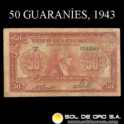 NUMIS - BILLETES DEL PARAGUAY - 1943 - CINCUENTA GUARANIES (MC199.a) - FIRMAS: HARMODIO GONZALEZ - CARLOS PEDRETTI - REFORMA MONETARIA - BANCO DEL PARAGUAY