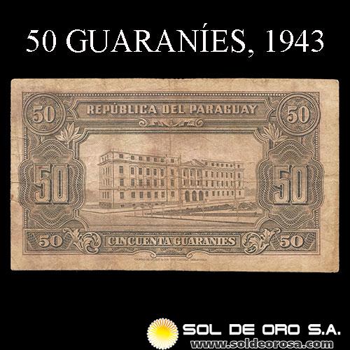 NUMIS - BILLETES DEL PARAGUAY - 1943 - CINCUENTA GUARANIES (MC199.a) - FIRMAS: HARMODIO GONZALEZ - CARLOS PEDRETTI - REFORMA MONETARIA - BANCO DEL PARAGUAY