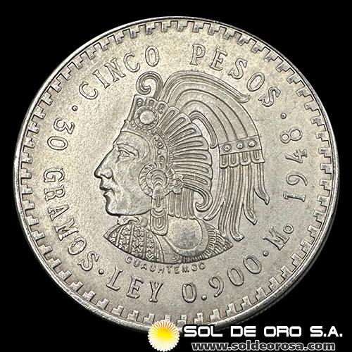 NA4 - MEXICO - 5 PESOS, 1948 - CUAUHTEMOC - MONEDA DE PLATA