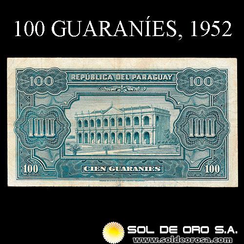 NUMIS - BILLETES DEL PARAGUAY - 1952 - CIEN GUARANIES (MC207.a) - FIRMAS: HERMOGENES GONZALEZ MAYA - EPIFANIO MENDEZ - BANCO CENTRAL DEL PARAGUAY