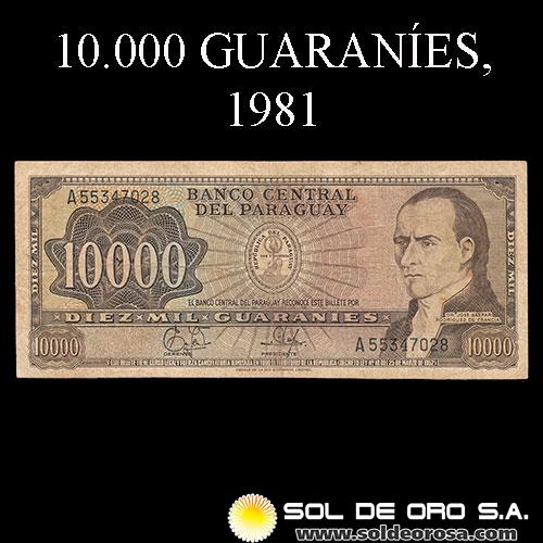 NUMIS - BILLETES DEL PARAGUAY - 1981 - DIEZ MIL GUARANIES (MC223.g) - FIRMAS: EDGAR ISIDRO CACERES VERA - DIONISIO CORONEL - BANCO CENTRAL DEL PARAGUAY