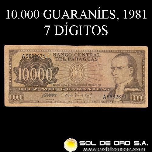 NUMIS - BILLETES DEL PARAGUAY - 1981 - DIEZ MIL GUARANIES (MC223.b) - FIRMAS: ALBERTO CACERES FERREIRA - CESAR ROMEO ACOSTA - 7 DIGITOS - BANCO CENTRAL DEL PARAGUAY