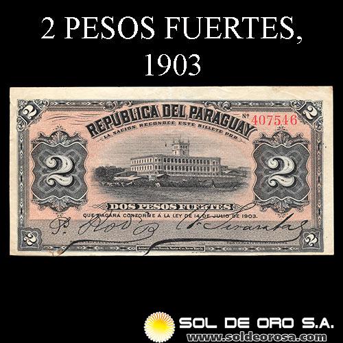 NUMIS - BILLETES DEL PARAGUAY - 1903 - DOS PESOS FUERTES (MC142.a) - FIRMAS: PEDRO RODI - VICENTE SORRAZABAL - BANCO ESTATAL