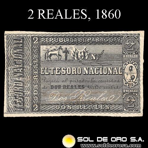 NUMIS - BILLETES DEL PARAGUAY - 1860 - DOS REALES (MC17.a) - FIRMAS: BENIGNO GONZALEZ - ANTONIO IRALA - TESORO NACIONAL