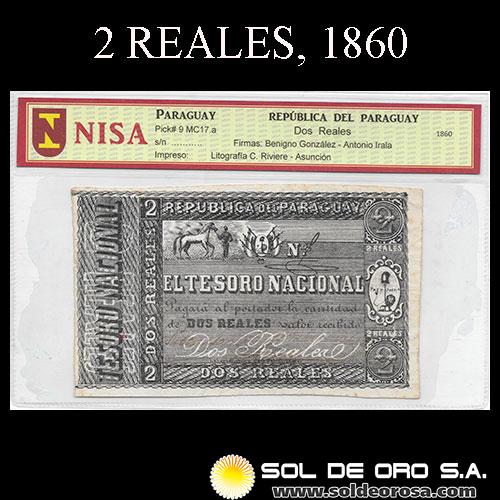 NUMIS - BILLETES DEL PARAGUAY - 1860 - DOS REALES (MC17.a) - FIRMAS: BENIGNO GONZALEZ - ANTONIO IRALA - TESORO NACIONAL