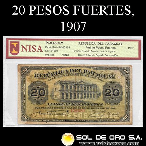 NUMIS - BILLETES DEL PARAGUAY - 1907 - VEINTE PESOS FUERTES (MC155) - FIRMAS: EVARISTO ACOSTA - JUAN Y. UGARTE - BANCO ESTATAL