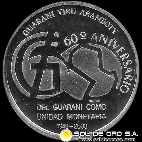 NUMIS - GUARANÍ VIRU ARAMBOTY - PM 236 - 1 GUARANI, 2003 - 60 ANIVERSARIO DE LA CREACIÓN DEL GUARANI - MONEDA DE PLATA 