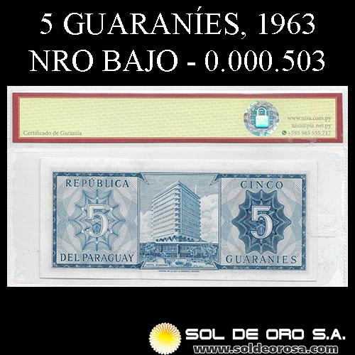 NUMIS - BILLETES DEL PARAGUAY - 1963 - CINCO GUARANIES (MC211.a) - FIRMAS: OSCAR STARK RIVAROLA - CESAR ROMEO ACOSTA - NUMERACION BAJA - BANCO CENTRAL DEL PARAGUAY