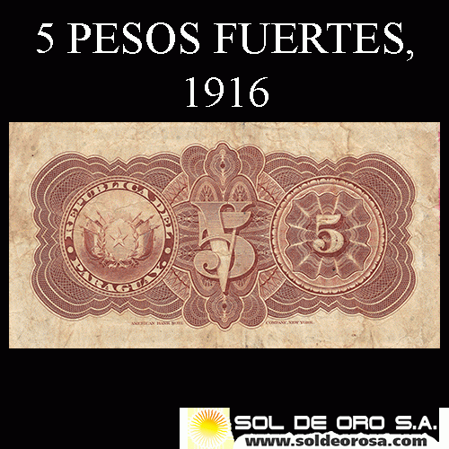 NUMIS - BILLETES DEL PARAGUAY - 1916 - CINCO PESOS FUERTES (MC168.a) - FIRMAS: ARTURO R. CAMPOS - GERONIMO ZUBIZARRETA - OFICINA DE CAMBIOS