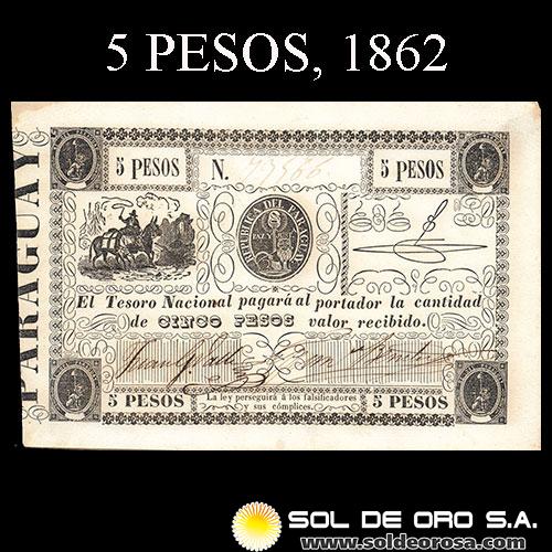 NUMIS - BILLETES DEL PARAGUAY - 1862 - CINCO PESOS (MC25) - FIRMAS: JUAN G. VALLE - GUMERSINDO BENITEZ - TESORO NACIONAL