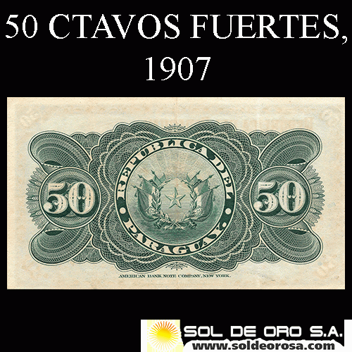 NUMIS - BILLETE DEL PARAGUAY - 1907 - BE - CINCUENTA CENTAVOS FUERTES (MC 150) - FIRMAS: EVARISTO ACOSTA -JUAN Y. UGARTE - BANCO ESTATAL