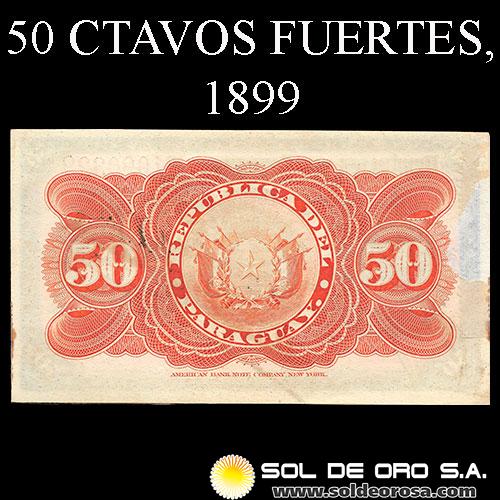 NUMIS - BILLETES DEL PARAGUAY - 1899 - CINCUENTA CENTAVOS FUERTES (MC130) - FIRMAS: MANUEL SOLALINDE - GERONIMO PEREIRA CAZAL - BANCO ESTATAL