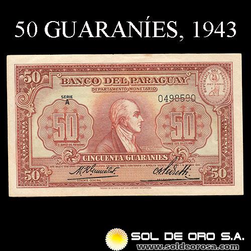 NUMIS - BILLETES DEL PARAGUAY - 1943 - CINCUENTA GUARANIES (MC199.a) - FIRMAS: HARMODIO GONZALEZ - CARLOS PEDRETTI - REFORMA MONETARIA - BANCO DEL PARAGUAY