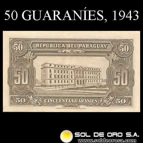 NUMIS - BILLETES DEL PARAGUAY - 1943 - CINCUENTA GUARANIES (MC199.b) - FIRMAS: ARISTIDES TORANZOS - JUAN R. CHAVES - DEPARTAMENTO MONETARIO - BANCO DEL PARAGUAY