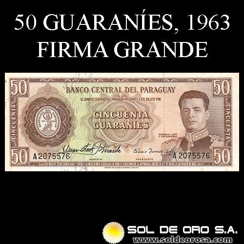 NUMIS - BILLETES DEL PARAGUAY - 1963 - CINCUENTA GUARANIES (MC213.a1) - FIRMAS: OSCAR STARK RIVAROLA - CESAR ROMEO ACOSTA - BANCO CENTRAL DEL PARAGUAY