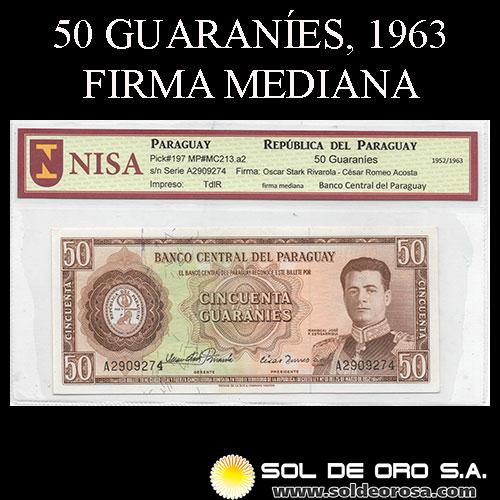 NUMIS - BILLETES DEL PARAGUAY - 1963 - CINCUENTA GUARANIES (MC213.a2) - FIRMAS: OSCAR STARK RIVAROLA - CESAR ROMEO ACOSTA - BANCO CENTRAL DEL PARAGUAY