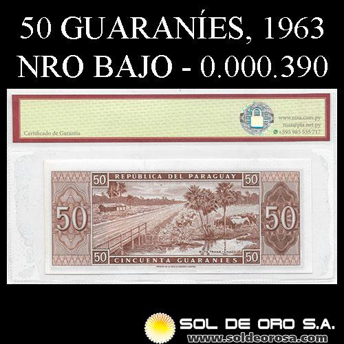 NUMIS - BILLETES DEL PARAGUAY - 1963 - CINCUENTA GUARANIES (MC213.a1) - FIRMAS: OSCAR STARK RIVAROLA - CESAR ROMEO ACOSTA - NUMERACION BAJA - BANCO CENTRAL DEL PARAGUAY