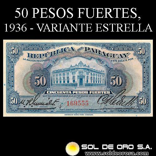 NUMIS - BILLETES DEL PARAGUAY - 1936 - CINCUENTA PESOS FUERTES (MC190) - FIRMAS: HARMODIO GONZALEZ - CARLOS PEDRETTI - BANCO DE LA REPUBLICA DEL PARAGUAY