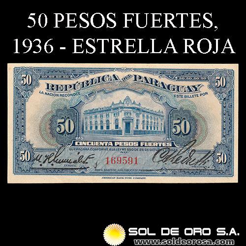 NUMIS - BILLETES DEL PARAGUAY - 1936 - CINCUENTA PESOS FUERTES (MC190) - FIRMAS: HARMODIO GONZALEZ - CARLOS PEDRETTI - BANCO DE LA REPUBLICA DEL PARAGUAY