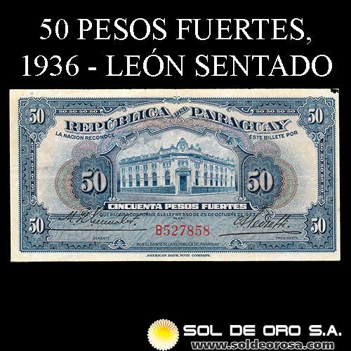 NUMIS - BILLETES DEL PARAGUAY - 1936 - CINCUENTA PESOS FUERTES (MC191) - FIRMAS: HARMODIO GONZALEZ - CARLOS PEDRETTI - BANCO DE LA REPUBLICA DEL PARAGUAY