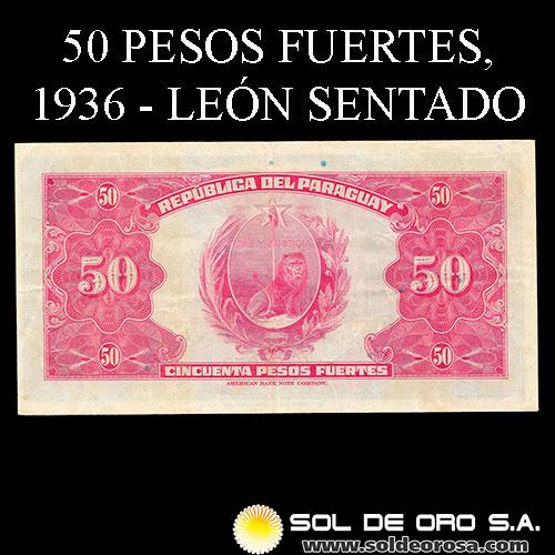 NUMIS - BILLETES DEL PARAGUAY - 1936 - CINCUENTA PESOS FUERTES (MC191) - FIRMAS: HARMODIO GONZALEZ - CARLOS PEDRETTI - BANCO DE LA REPUBLICA DEL PARAGUAY