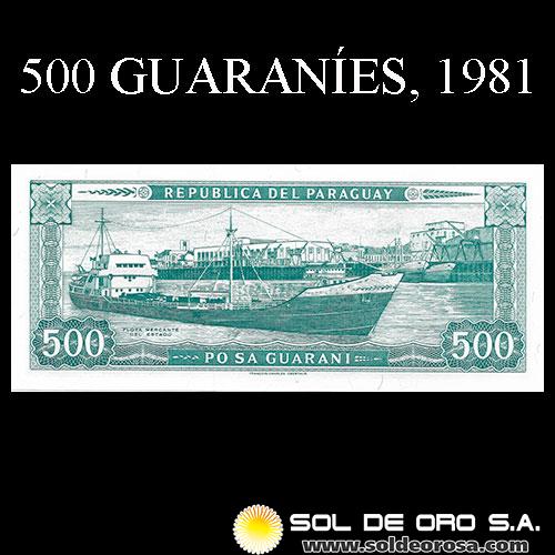 NUMIS - BILLETES DEL PARAGUAY - 1981 - QUINIENTOS GUARANIES (MC217.e) - FIRMAS: CARLOS AQUINO BENITEZ - JACINTO ESTIGARRIBIA MALLADA - BANCO CENTRAL DEL PARAGUAY