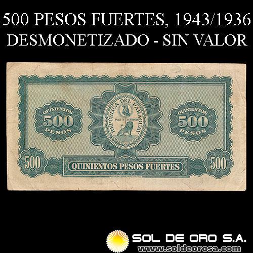 NUMIS - BILLETES DEL PARAGUAY - 1936/43 - QUINIENTOS PESOS FUERTES (MC194) - FIRMAS: HARMODIO GONZALEZ - CARLOS PEDRETTI - RESELLO DESMONETIZADO / NO VALOR - BANCO DE LA REPUBLICA DEL PARAGUAY